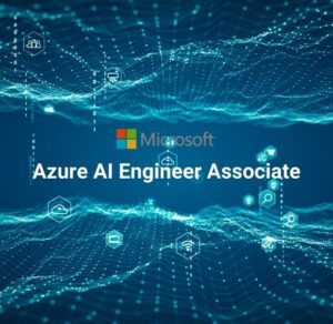 Why do you need to get Microsoft certified: Azure AI Engineer Associate Certification?