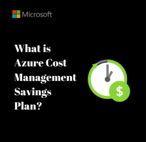 What is Azure Cost Management Savings Plan?