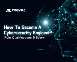 How To Become A Cybersecurity Engineer? Role, Qualifications & Salary