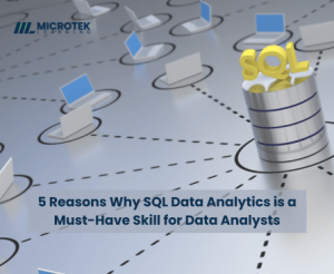 5 Reasons Why SQL Data Analytics is a Must-Have Skill for Data Analysts