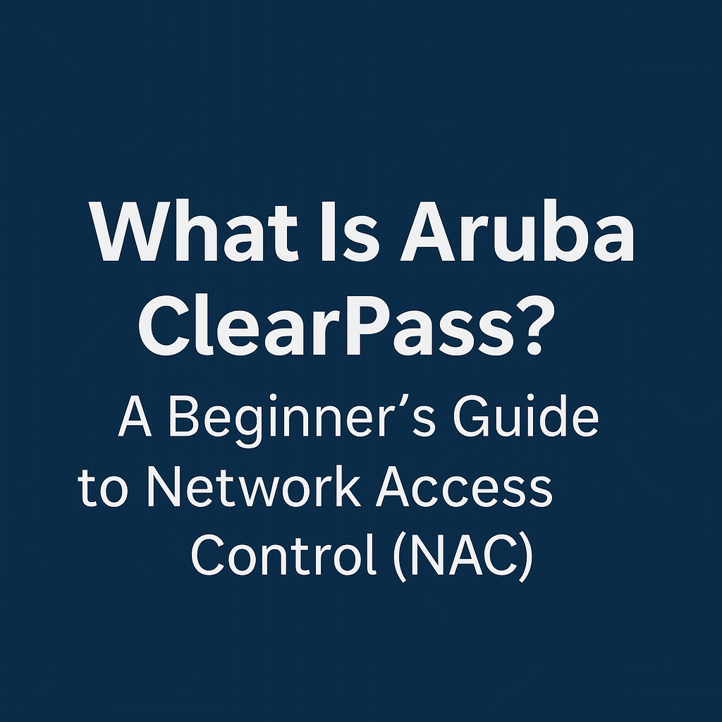 What is Aruba ClearPass?